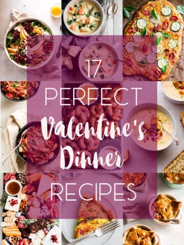 17 Perfect Valentine's Dinner Recipes - Whether you're making a romantic meal for two, or a cozy family dinner, here are some of the best recipes to make for a Valentine's Day Dinner! #valentinesrecipes #valentinesdayrecipes #valentinesdinner #dinnerrecipes #romanticdinner #dinnerfortwo #bluebowlrecipes | bluebowlrecipes.com